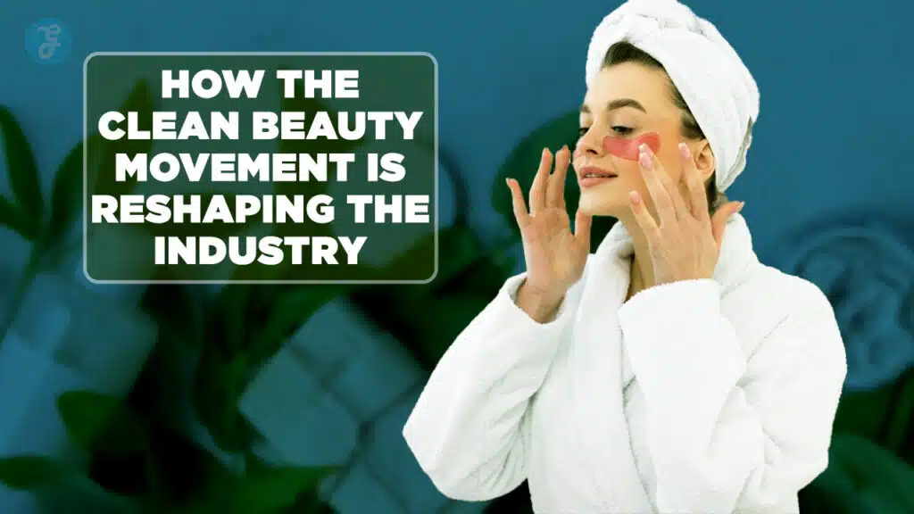 Clean Beauty Movement