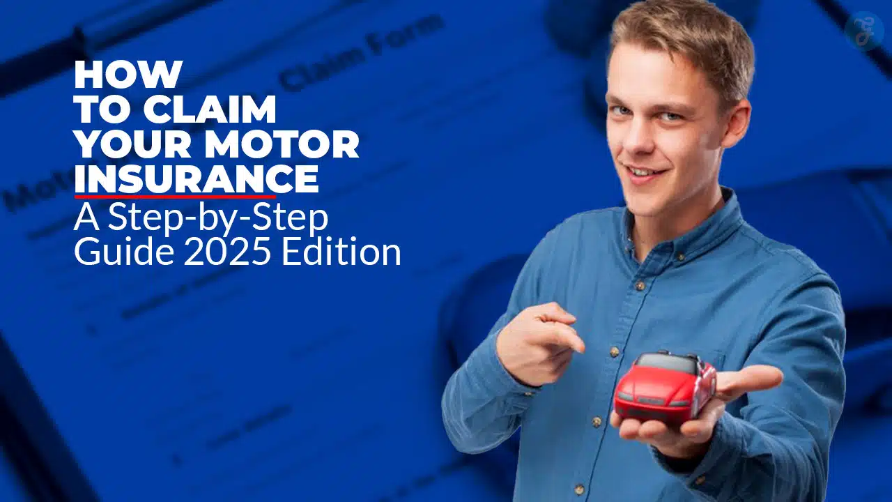 How to Claim Your Motor Insurance