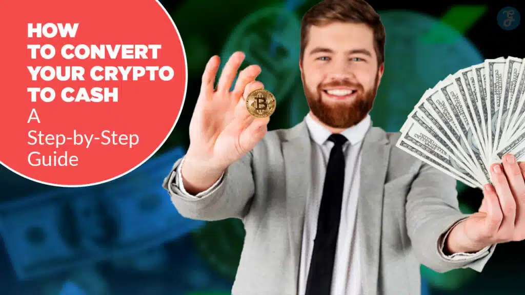 Convert Your Crypto to Cash