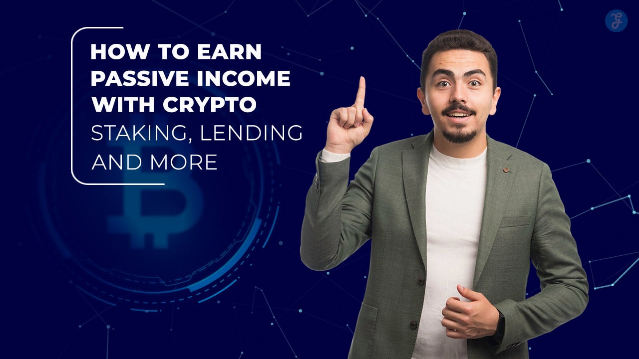 How to Earn Passive Income with Crypto