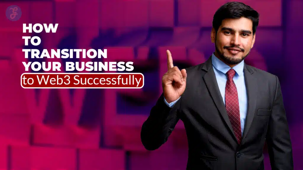 Transition Your Business to Web3