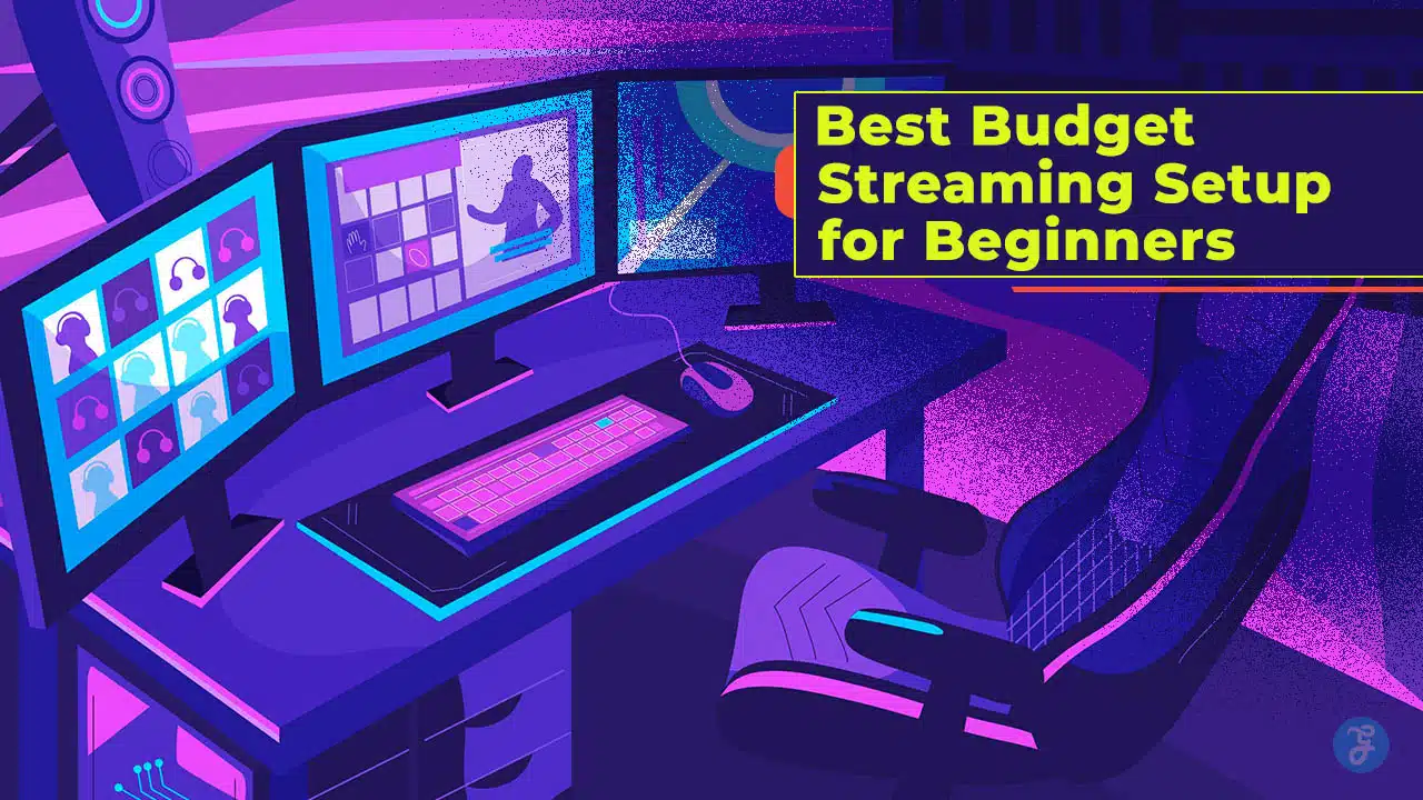 Best Budget Streaming Setup for Beginners
