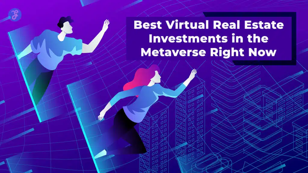 Best Virtual Real Estate Investments in the Metaverse
