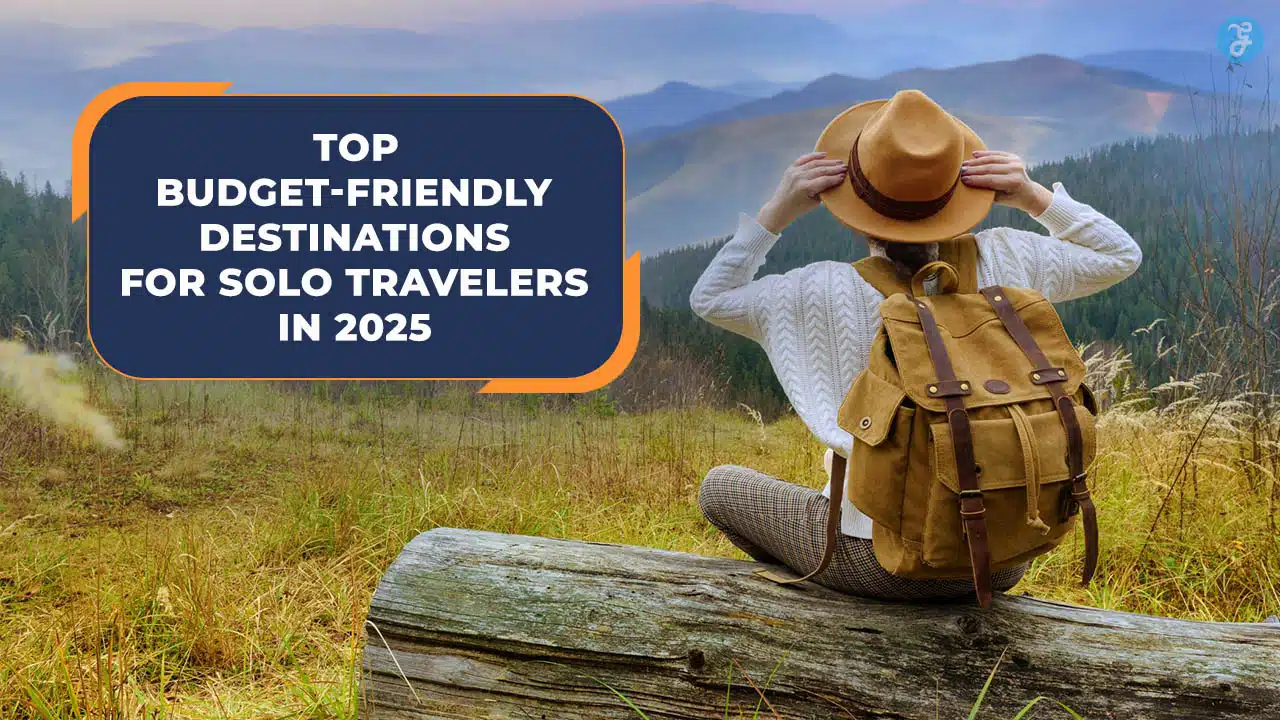 Budget-Friendly Destinations for Solo Travelers