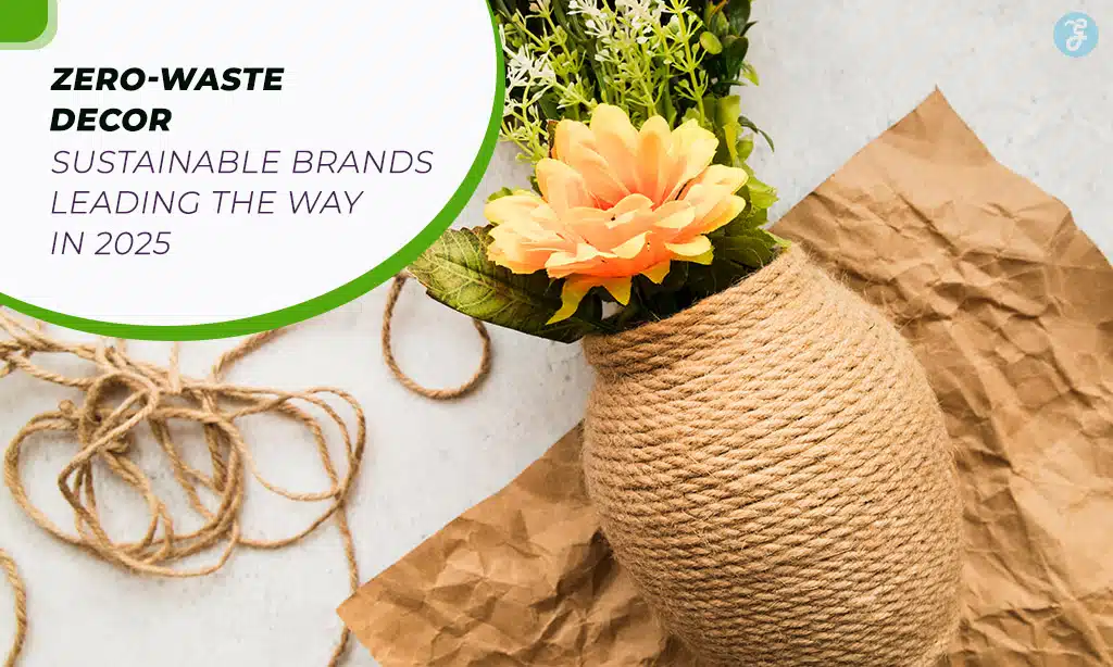 Zero-Waste Decor Brands