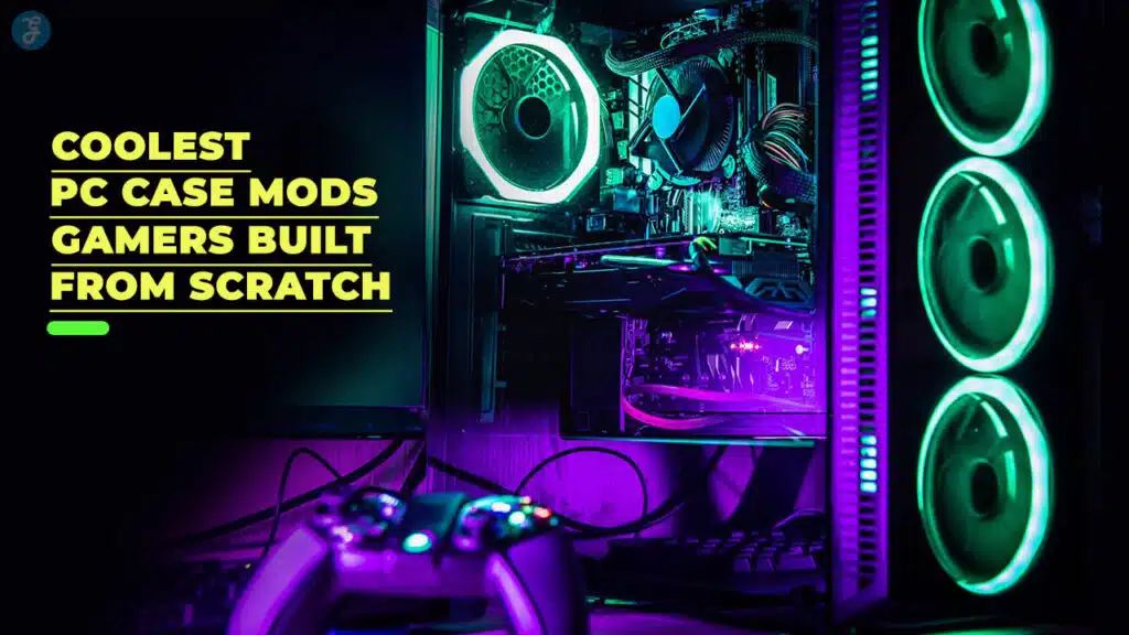 PC Case Mods Gamers Built from Scratch