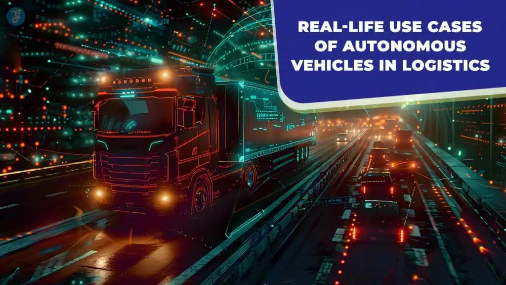 Autonomous Vehicles in Logistics