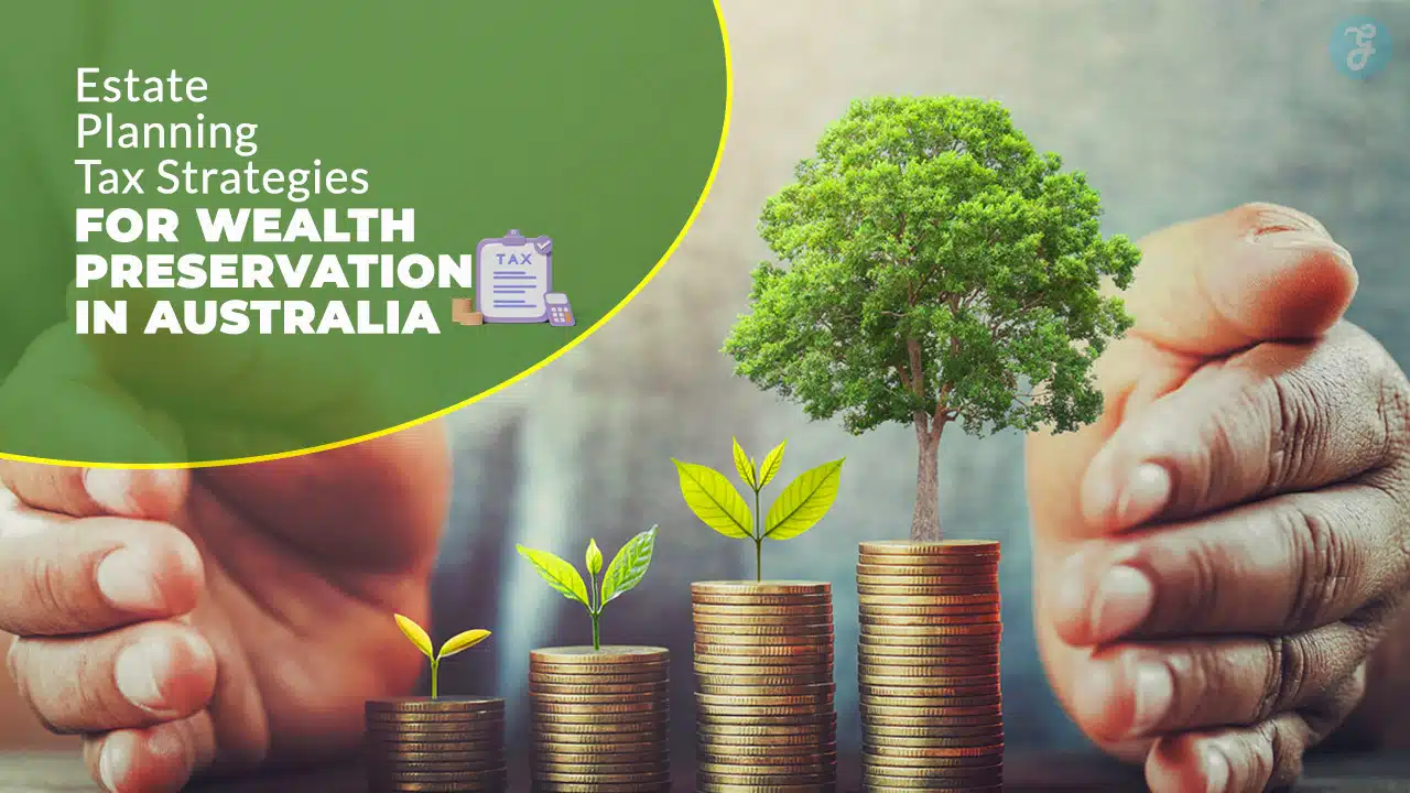 Estate Planning Tax Strategies Australia