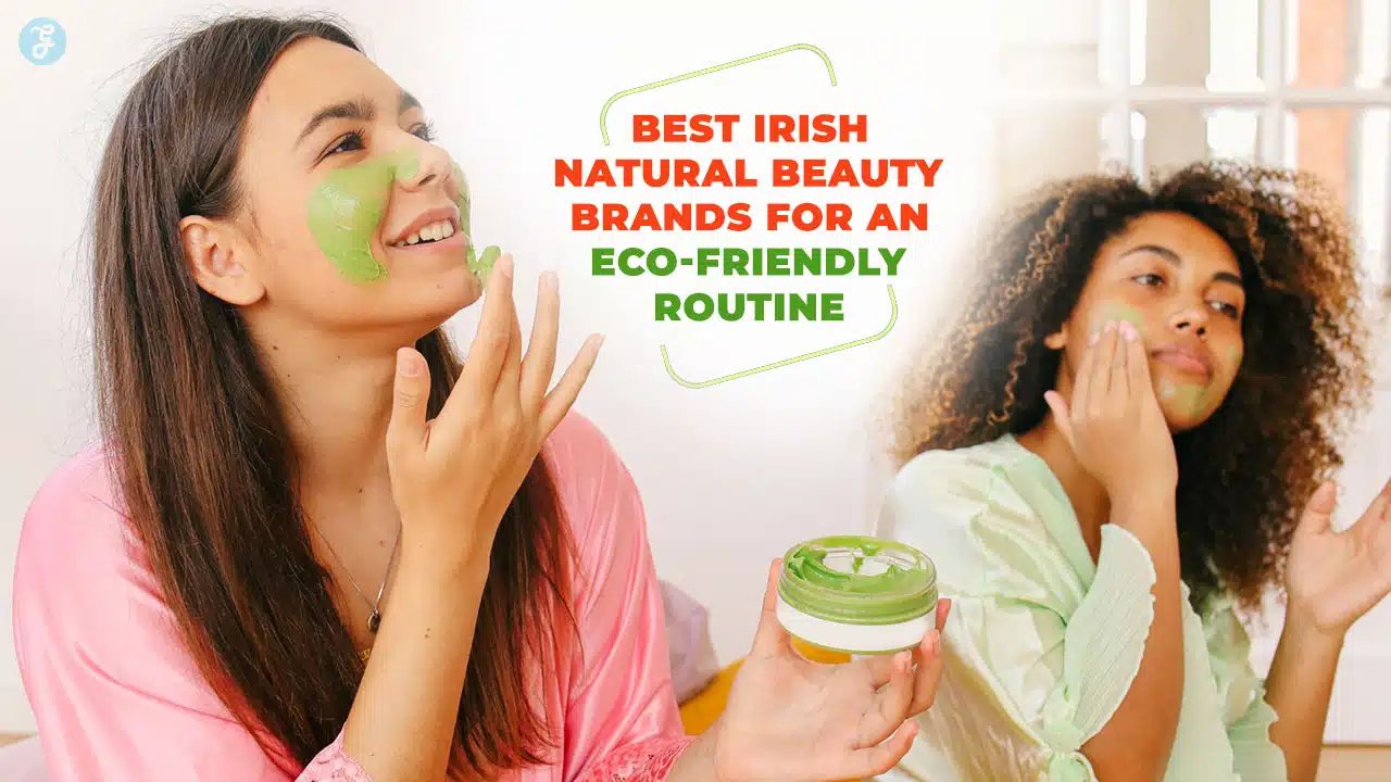 Top Irish Natural Beauty Brands
