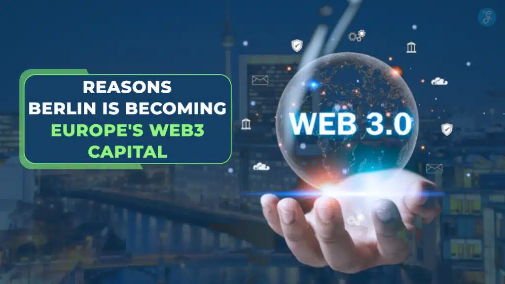 Berlin Is Fast Becoming the Web3 Capital of Europe