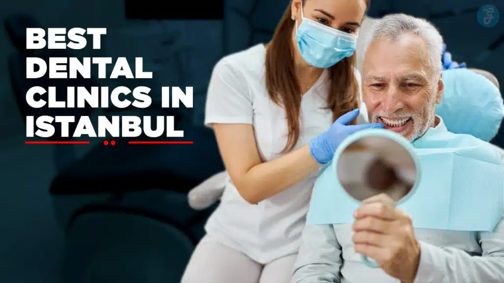 Best Dental Clinics In Istanbul