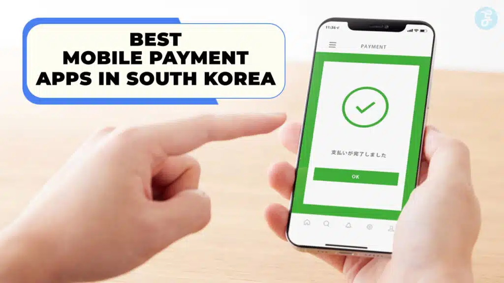 Best Mobile Payment Apps In South Korea