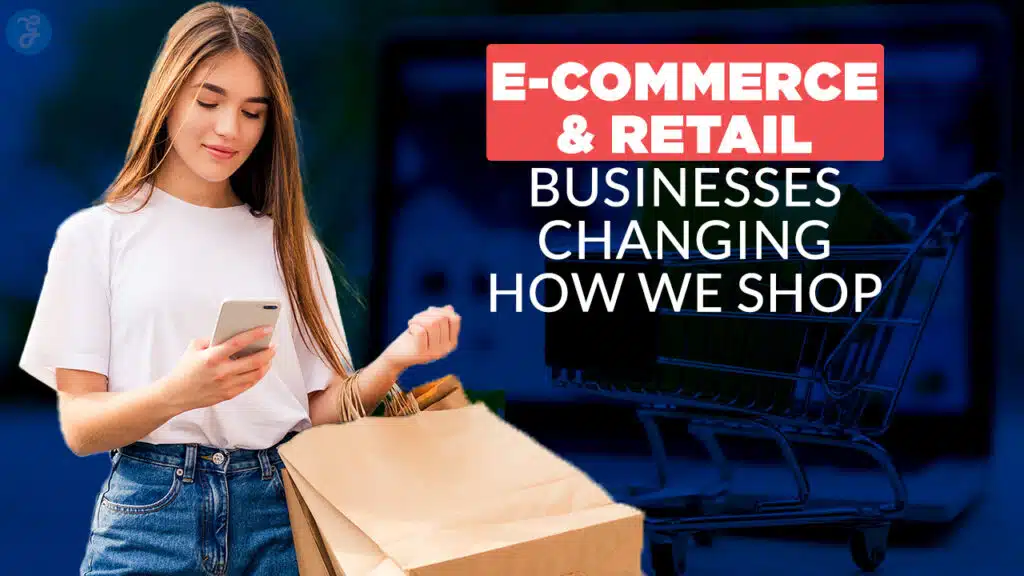 Businesses Changing How We Shop