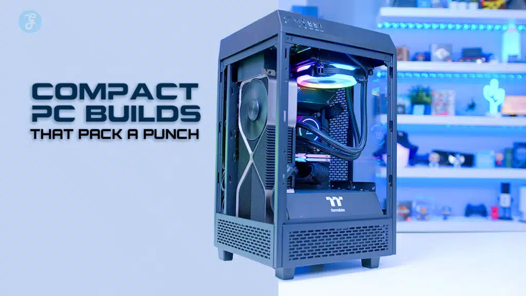 Compact PC Builds
