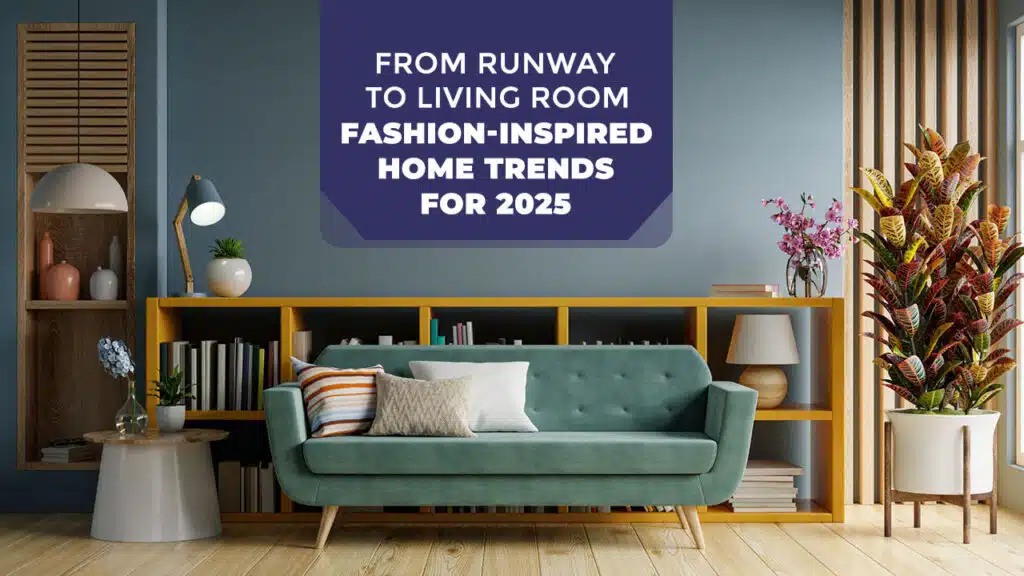 Fashion-Inspired Home Trends
