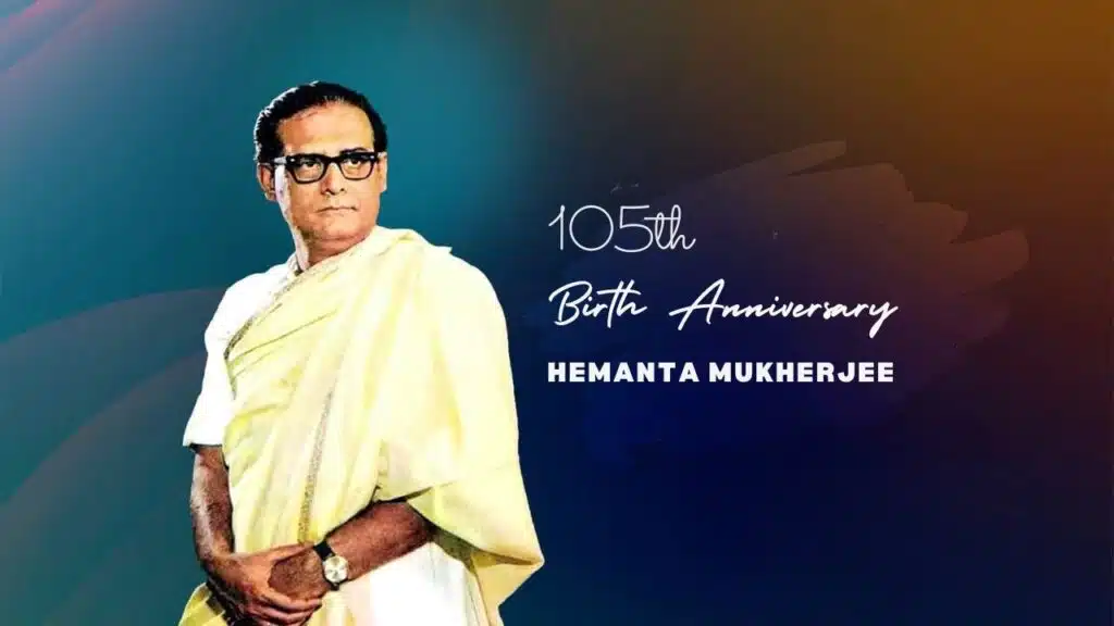 HEMANTA MUKHERJEE 105th Birth Anniversary