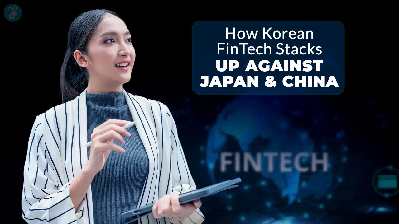How Korean FinTech Compares to Japan and China