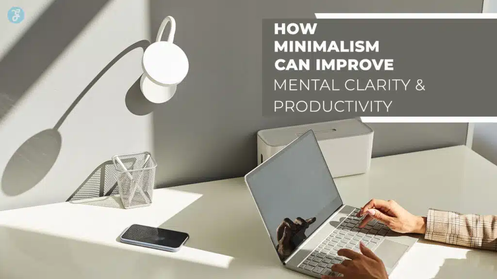 Minimalism for mental clarity