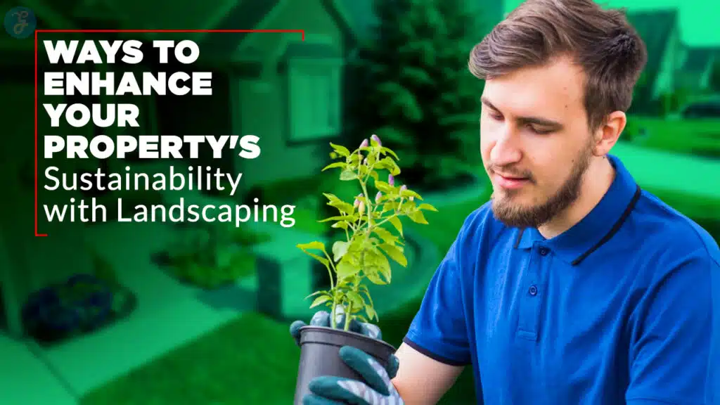 How to Enhance Property Sustainability