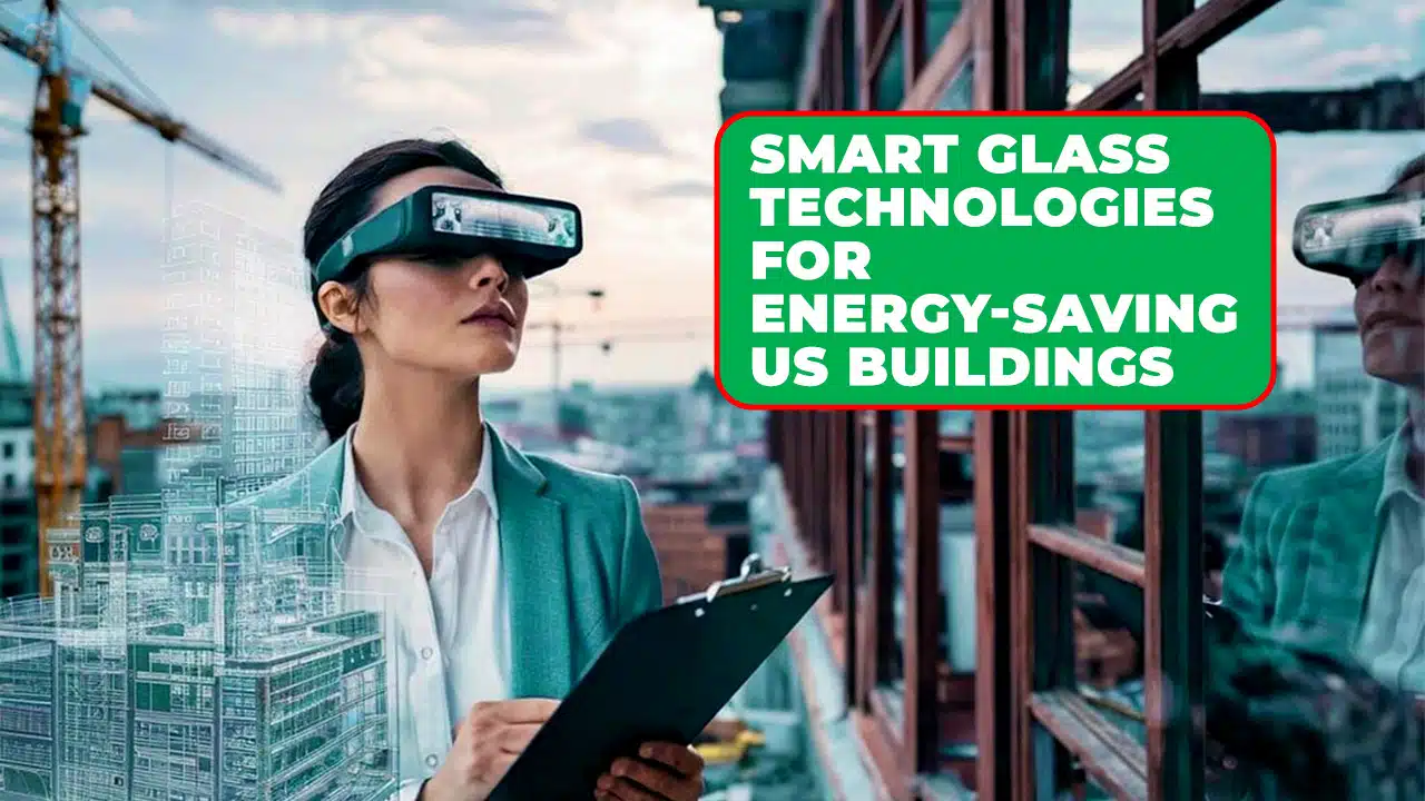Smart Glass Technologies for Energy-Efficient Buildings