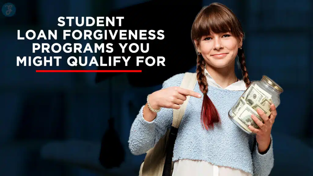 Student Loan Forgiveness Programs