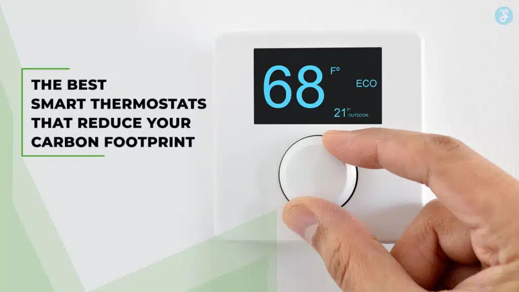 Best Smart Thermostats That Reduce Your Carbon Footprint