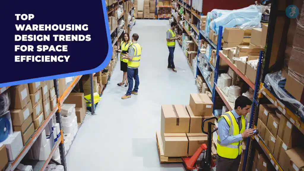 Warehousing Design Trends for Space Efficiency
