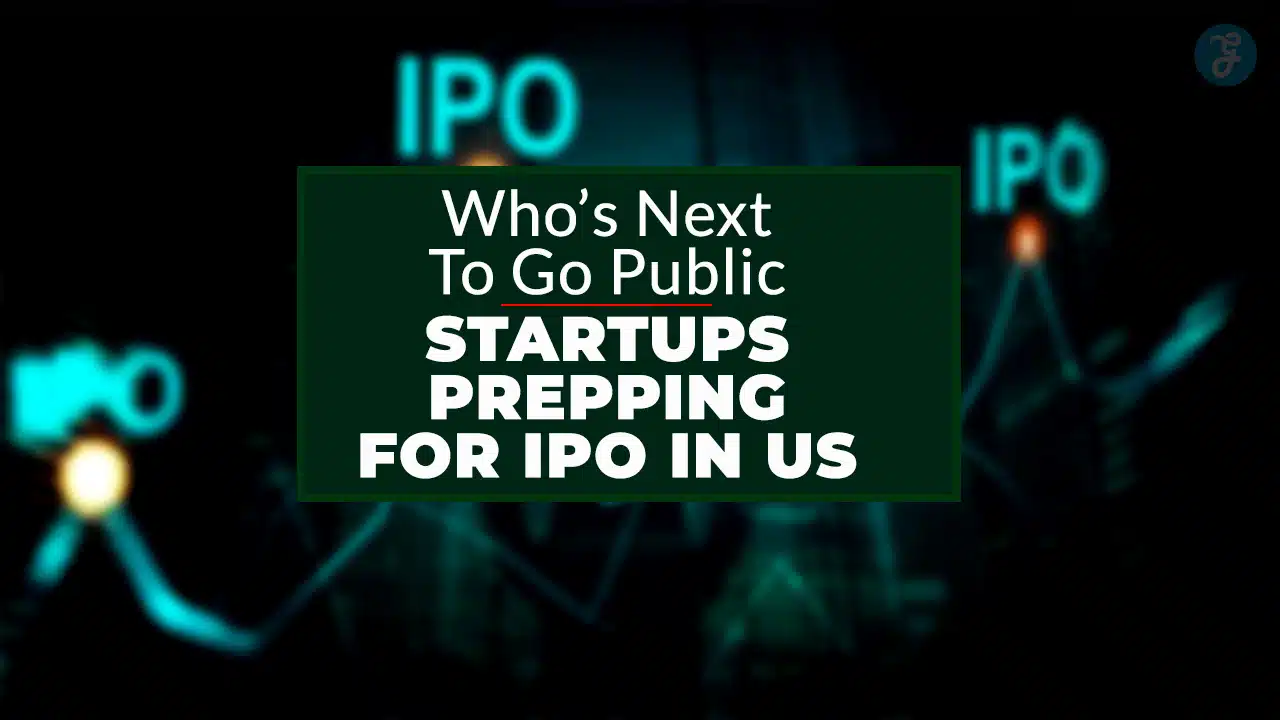 Top Startups Prepping For IPO In US