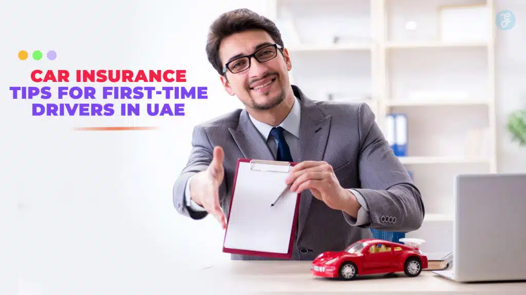 Car Insurance Tips for First-Time Drivers in UAE
