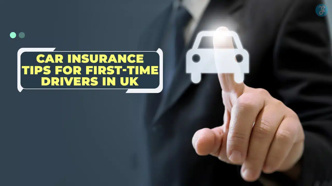 Car Insurance Tips for First-Time Drivers in UK