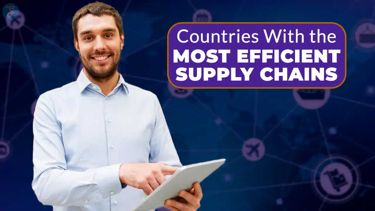 Countries With the Most Efficient Supply Chains