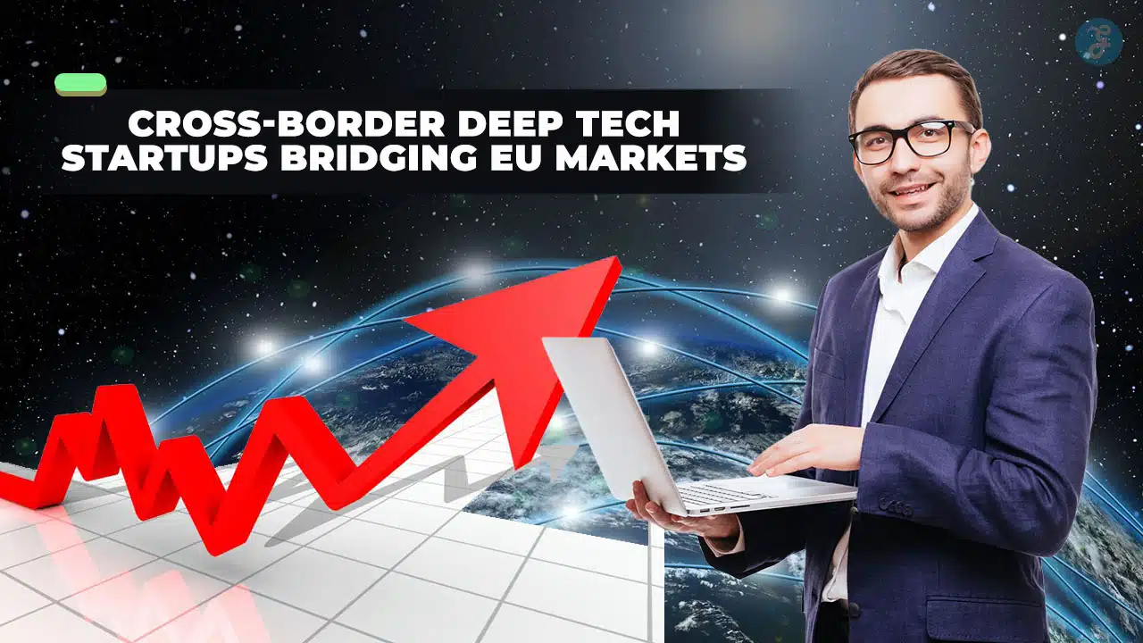 deep tech startups EU markets