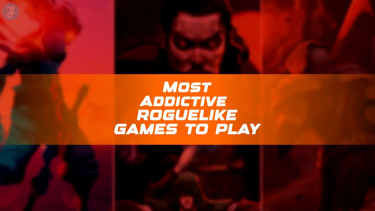 Addictive Roguelike Games