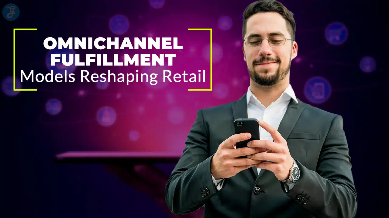 Omnichannel Fulfillment Models