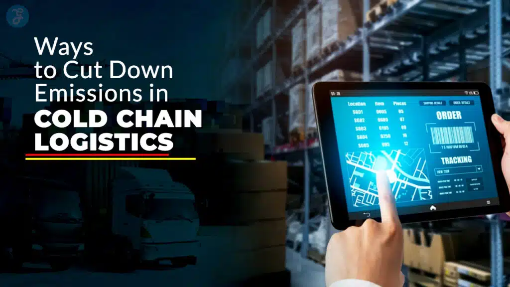 Cut Emissions in Cold Chain Logistics