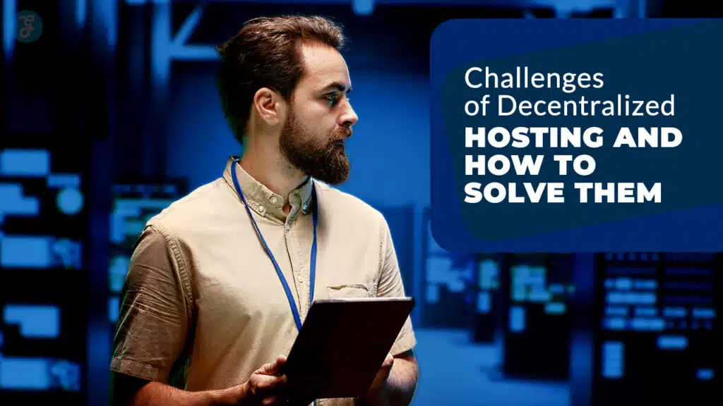 Decentralized Hosting Challenges