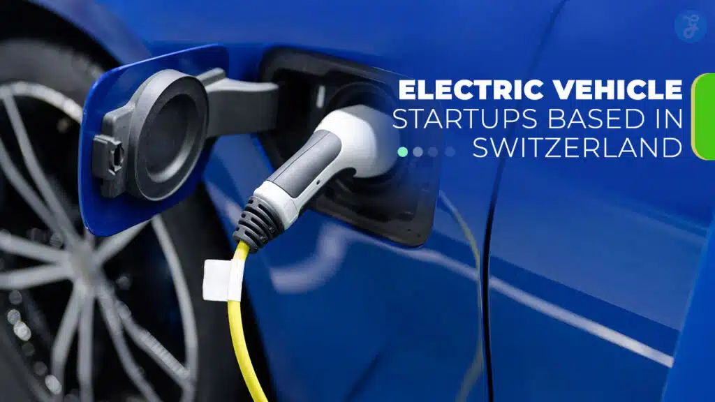 Electric Vehicle Startups Based In Switzerland