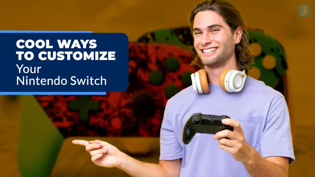 Customize Your Nintendo Switch