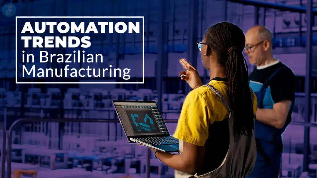 Automation Trends In Brazilian Manufacturing