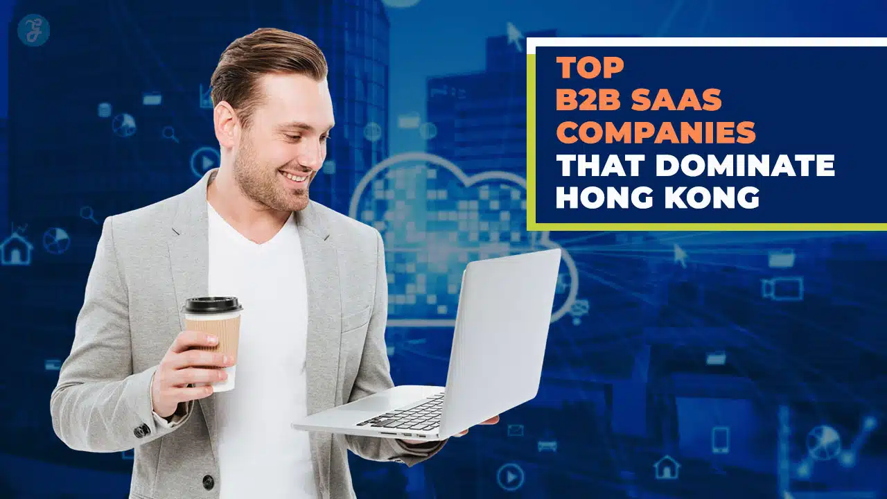 B2B SaaS Companies in Hong Kong
