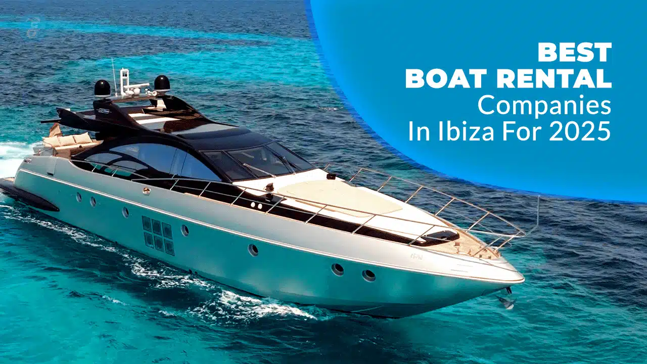 Best Boat Rental Companies In Ibiza