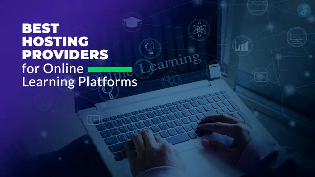 Best Hosting Providers for Online Learning Platforms