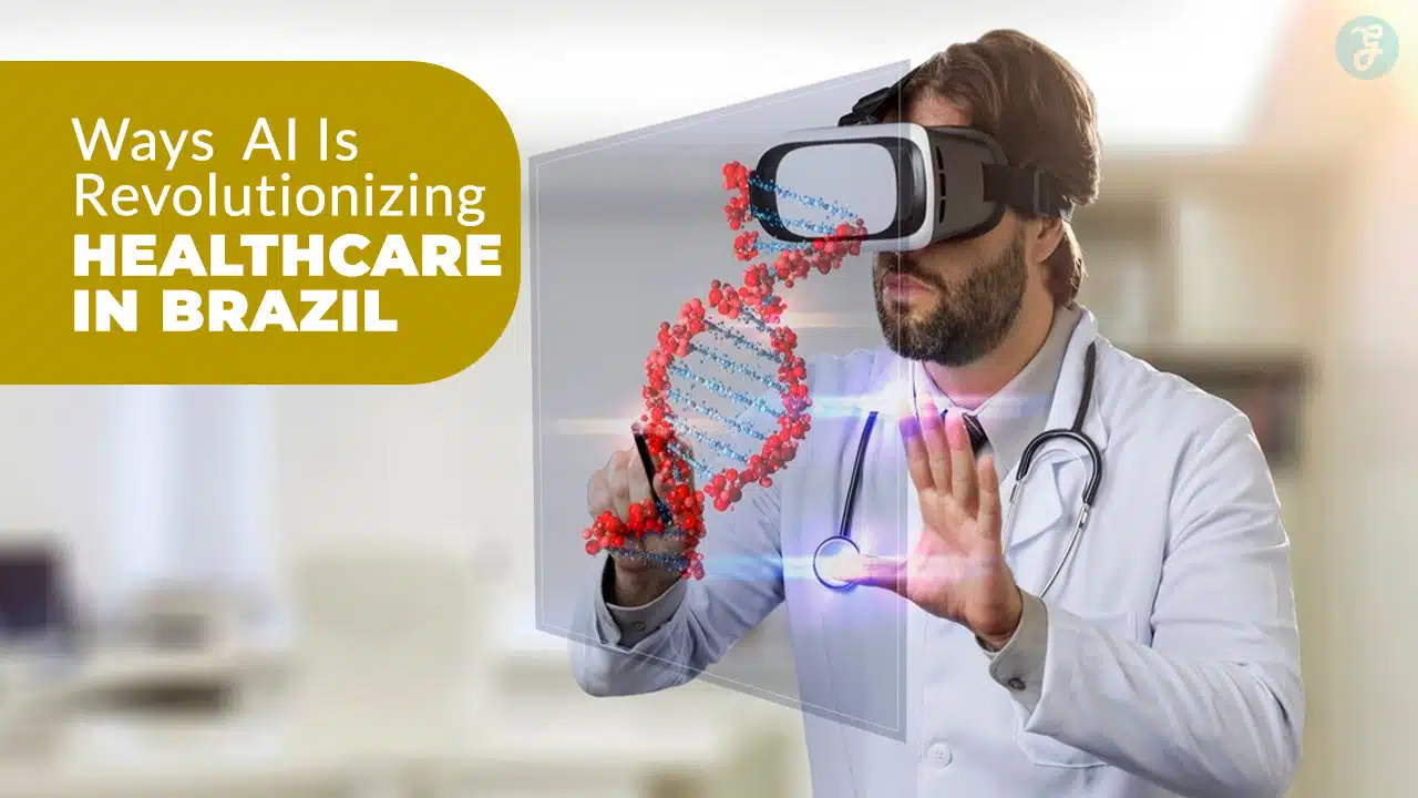 Best Ways AI Is Revolutionizing Healthcare In Brazil