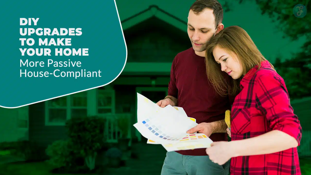 DIY Upgrades for a Passive House-Compliant Home