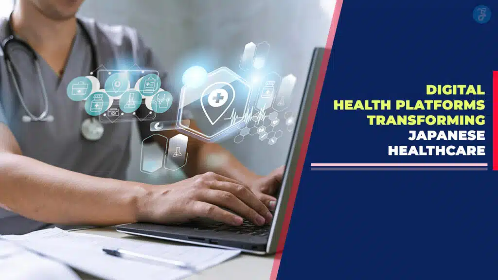 Digital Health Platforms Transforming Japanese Healthcare