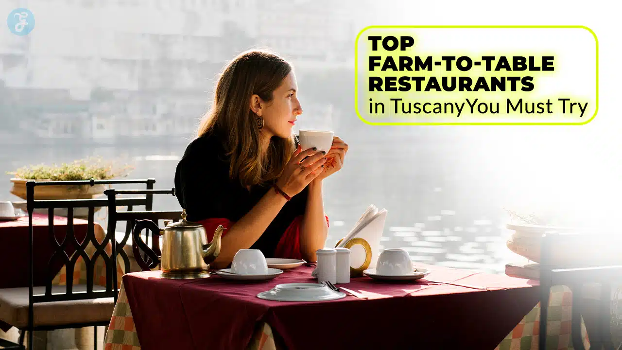 Farm-to-Table Restaurants In Tuscany