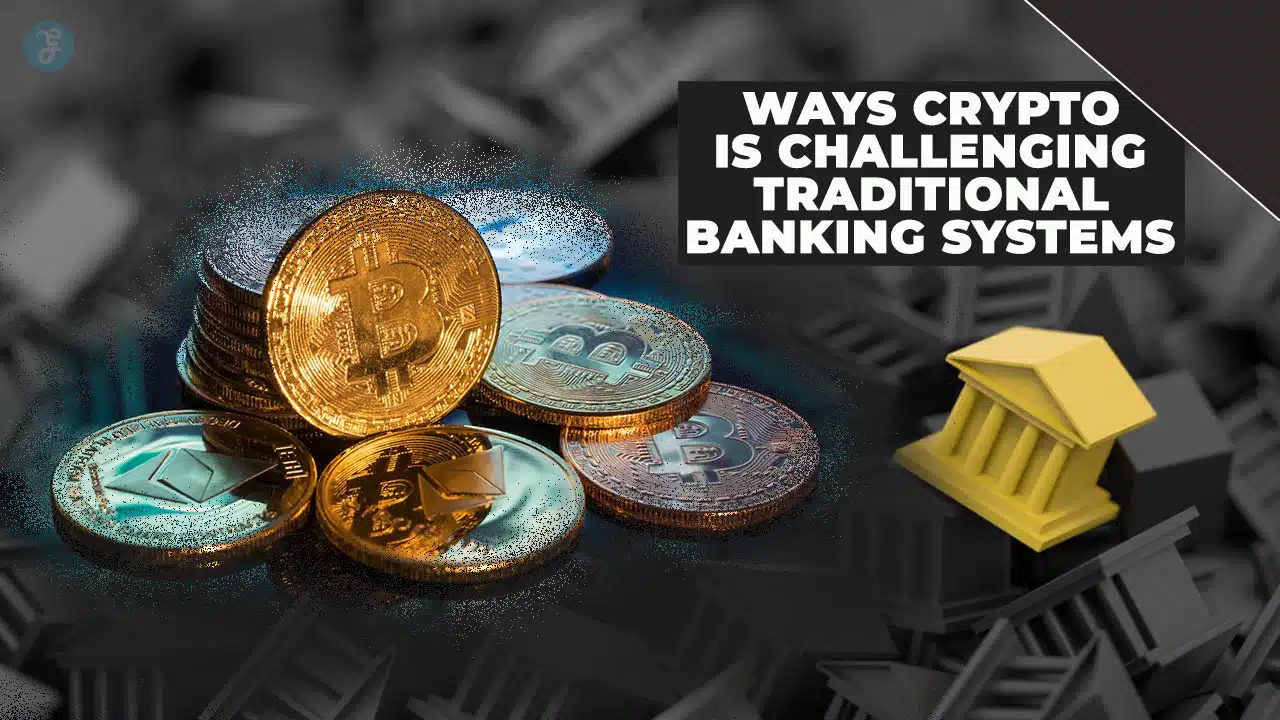 How Crypto Is Disrupting Traditional Banking