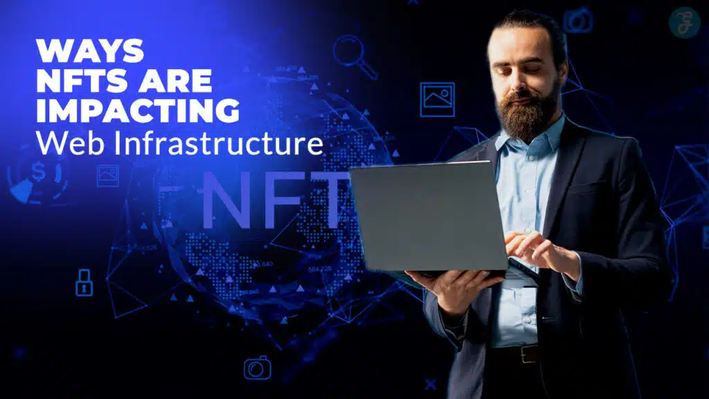 How NFTs Are Reshaping Web Infrastructure