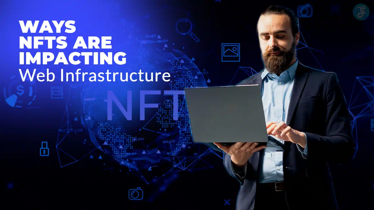 How NFTs Are Reshaping Web Infrastructure