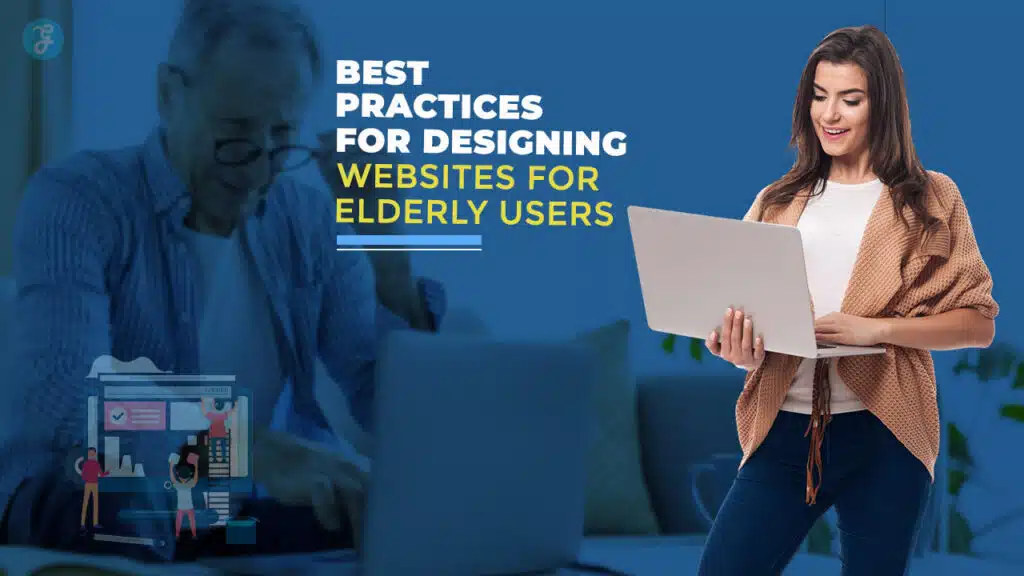 How to Design Senior-Friendly Websites